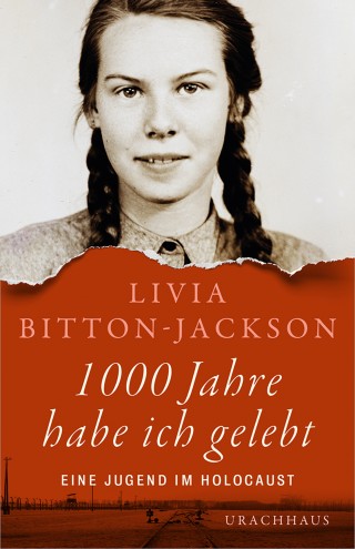 Livia Bitton-Jackson: 1000 Jahre habe ich gelebt