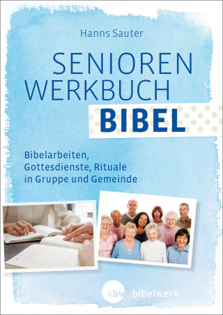 Hanns Sauter: SeniorenWerkbuch Bibel