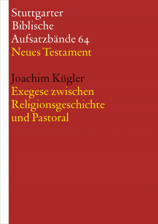 Joachim Kügler: Exegese zwischen Religionsgeschichte und Pastoral