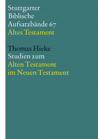 Thomas Hieke: Studien zum Alten Testament im Neuen Testament