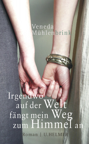 Veneda Mühlenbrink: Irgendwo auf der Welt fängt mein Weg zum Himmel an