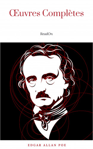 Edgar Allan Poe: Œuvres Complètes d'Edgar Allan Poe (Traduites par Charles Baudelaire) (Avec Annotations)