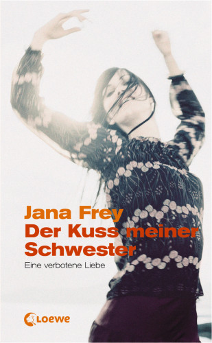 Jana Frey: Der Kuss meiner Schwester