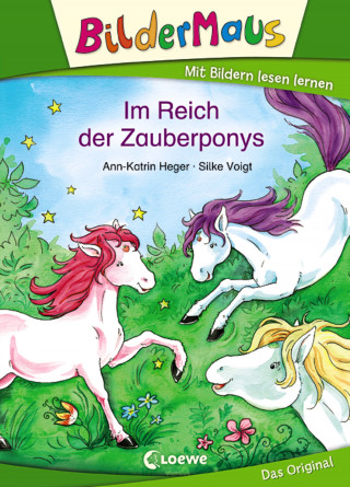 Ann-Katrin Heger: Bildermaus - Im Reich der Zauberponys