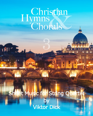 Viktor Dick: Christian Hymns & Chorals 3