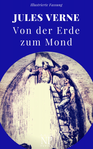 Jules Verne: Von der Erde zum Mond