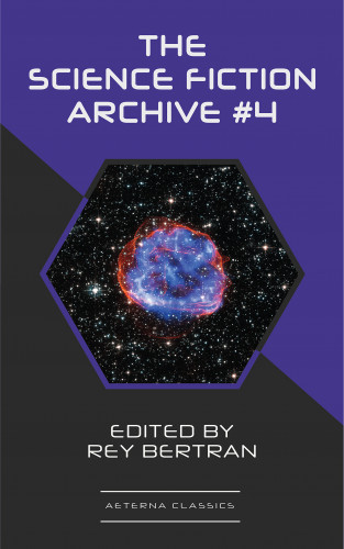 Fritz Leiber, Robert Sheckley, H. B. Fyfe, Jerome Bixby, Alan Nourse, Evelyn E. Smith, Rey Bertran: The Science Fiction Archive #4