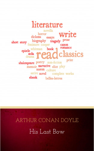 Arthur Conan Doyle: His Last Bow