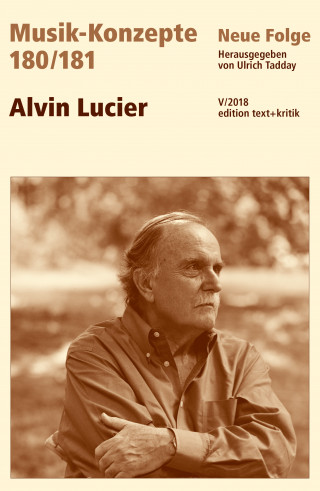 MUSIK-KONZEPTE 180/181 : Alvin Lucier