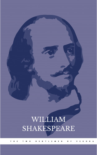 William Shakespeare: The Two Gentlemen of Verona