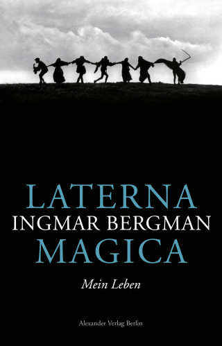 Ingmar: Laterna Magica. Mein Leben