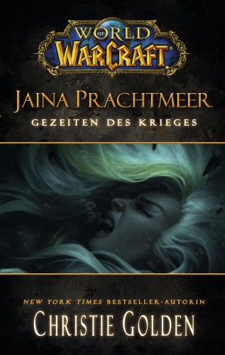 Christie Golden: World of Warcraft: Jaina Prachtmeer - Gezeiten des Krieges