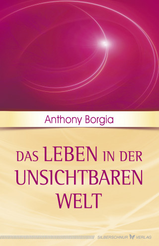 Anthony Borgia: Das Leben in der unsichtbaren Welt