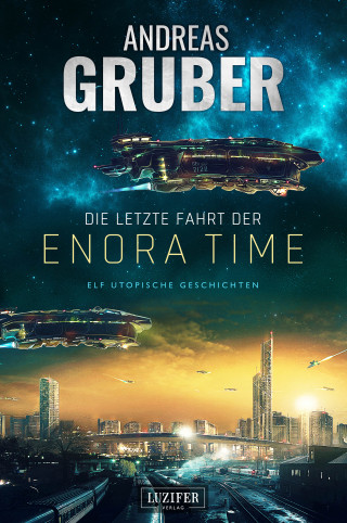 Andreas Gruber: DIE LETZTE FAHRT DER ENORA TIME