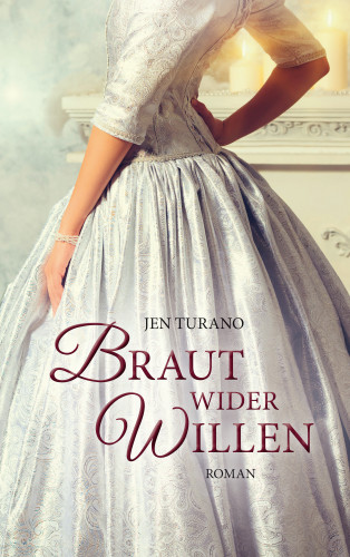 Jen Turano: Braut wider Willen