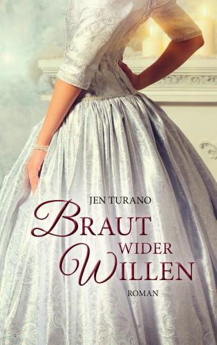 Jen Turano: Braut wider Willen