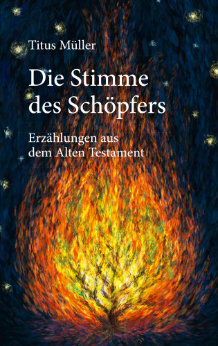 Titus Müller: Die Stimme des Schöpfers