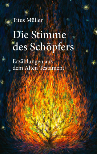 Titus Müller: Die Stimme des Schöpfers