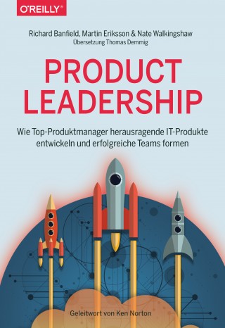 Richard Banfield, Martin Eriksson, Nate Walkingshaw: Product Leadership