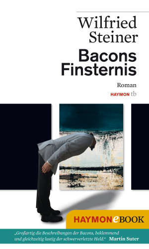 Wilfried Steiner: Bacons Finsternis