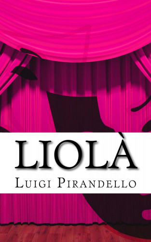 Luigi Pirandello: Liolà