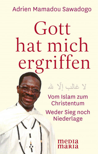 Adrien Mamadou Sawadogo: Gott hat mich ergriffen