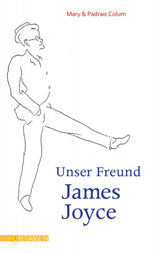 Mary Colum, Padraic Colum: Unser Freund James Joyce