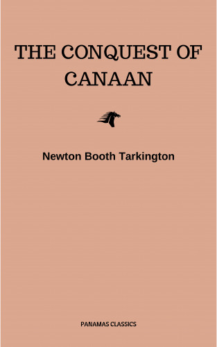Newton Booth Tarkington: The Conquest of Canaan