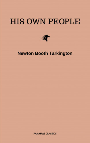 Newton Booth Tarkington: His Own People