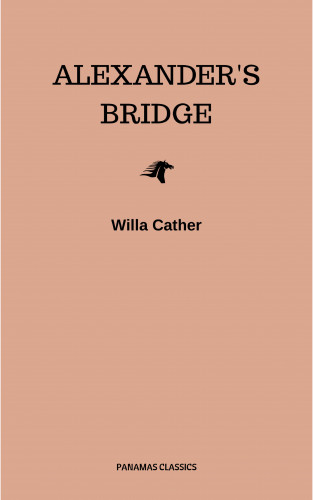 Willa Cather: Alexander's Bridge