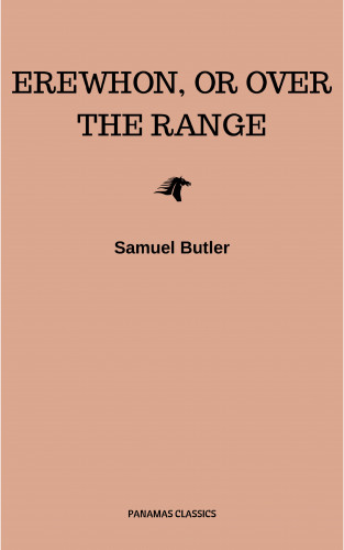 Samuel Butler: Erewhon, or Over The Range