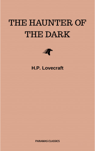 H.P. Lovecraft: The Haunter of the Dark