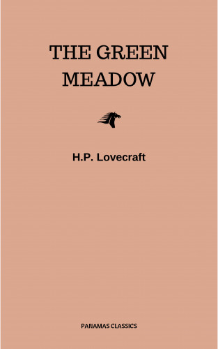 H.P. Lovecraft: The Green Meadow