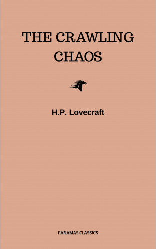 H.P. Lovecraft: The Crawling Chaos