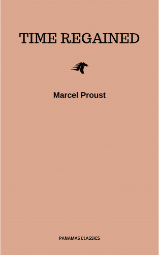 Marcel Proust: Time Regained