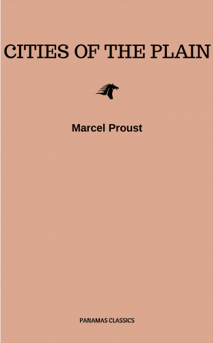 Marcel Proust: Cities of the Plain (Sodom and Gomorrah)