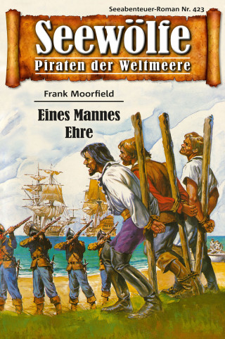 Frank Moorfield: Seewölfe - Piraten der Weltmeere 423