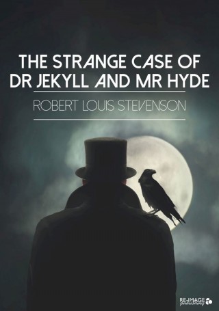 Robert Louis Stevenson: The Strange Case of Dr Jekyll and Mr Hyde