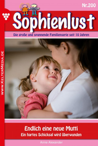 Anne Alexander: Sophienlust 200 – Familienroman