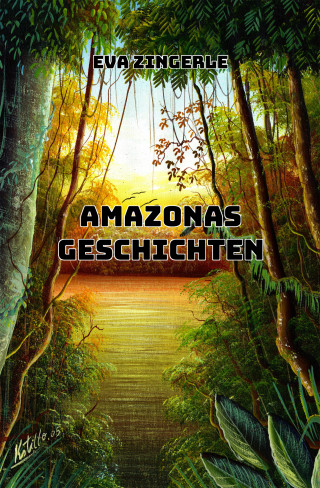 Eva Zingerle, Roland Zingerle: Amazonas-Geschichten
