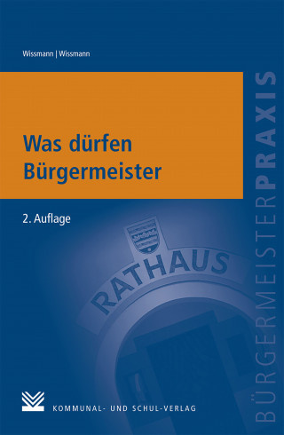 Monika Wissmann, Martin Wissmann: Was dürfen Bürgermeister