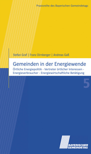 Stefan Graf, Franz Dirnberger, Andreas Gaß: Gemeinden in der Energiewende