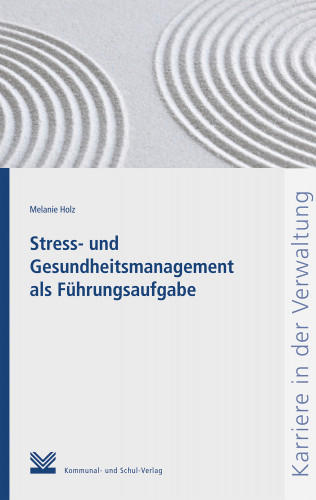 Melanie Holz: Stress- und Gesundheitsmanagement als Führungsaufgabe