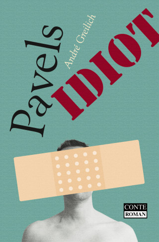 André Greilich: Pavels Idiot