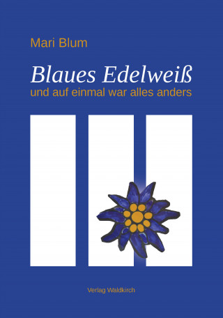 Mari Blum: Blaues Edelweiß