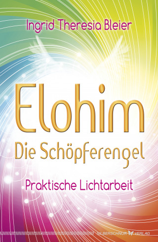 Ingrid Theresia Bleier: Elohim – Die Schöpferengel
