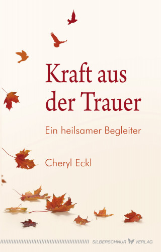 Cheryl Eckl: Kraft aus der Trauer