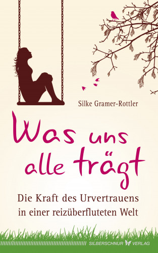 Silke Gramer-Rottler: Was uns alle trägt