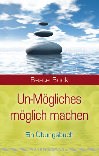 Beate Bock: Un-Mögliches möglich machen