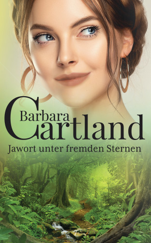 Barbara Cartland: Jawort unter fremden Sternen